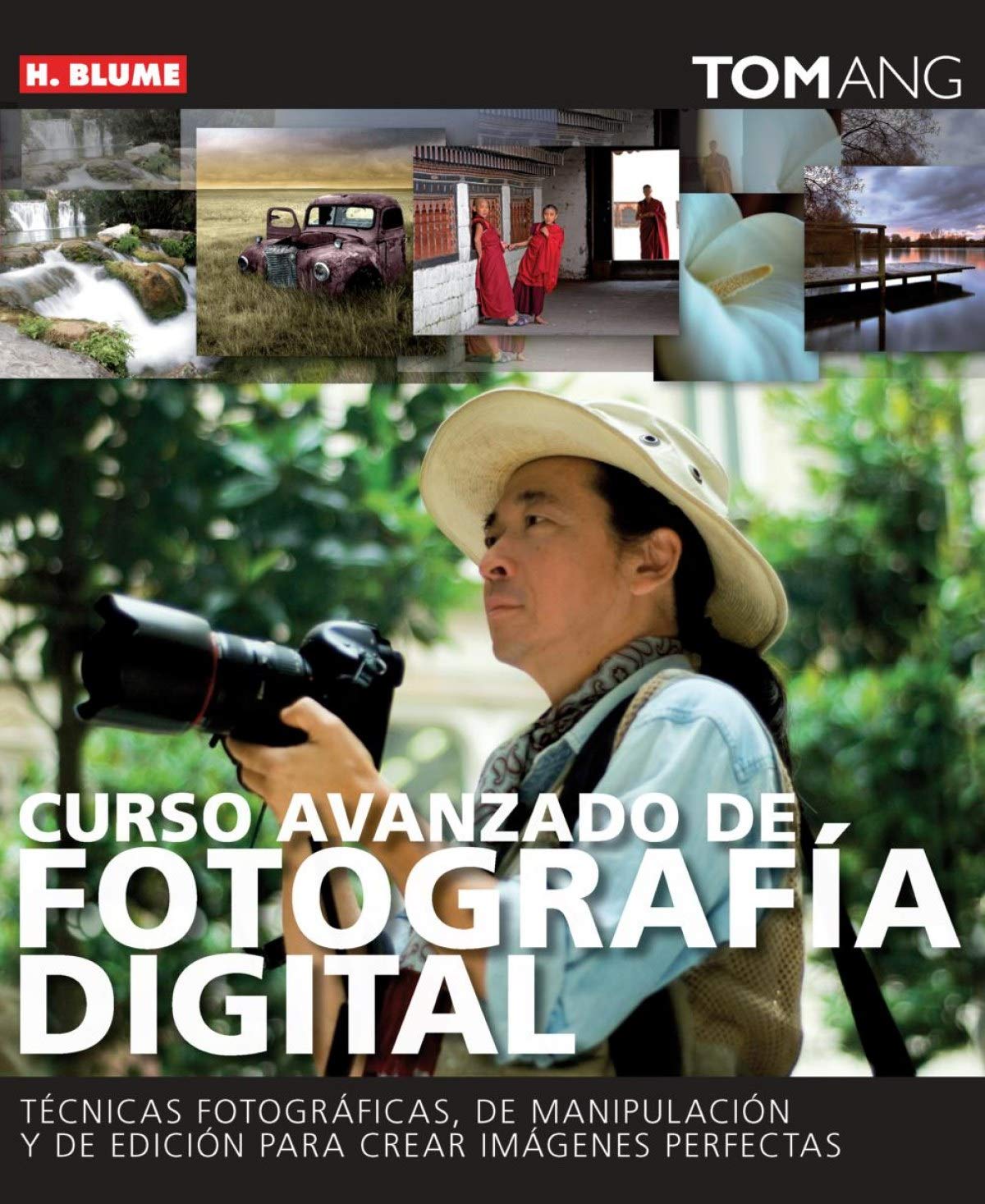Curso avanzado de fotografía digital : técnicas fotográficas de manipulación y de edición para crear imágenes perfectas Social Sciences