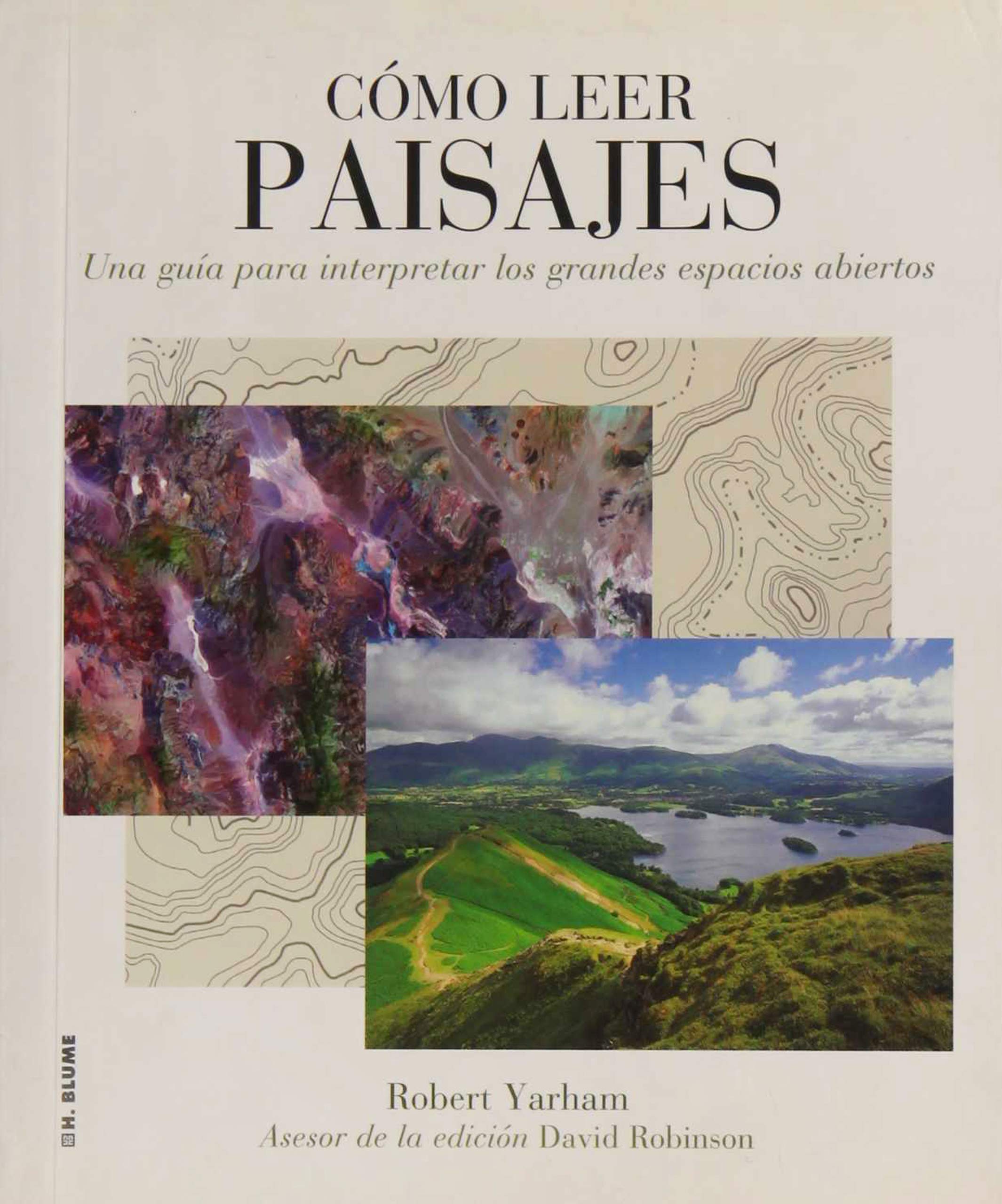 Cómo leer paisajes : una guía para comprender los grandes espacios exteriores Geology & Geography