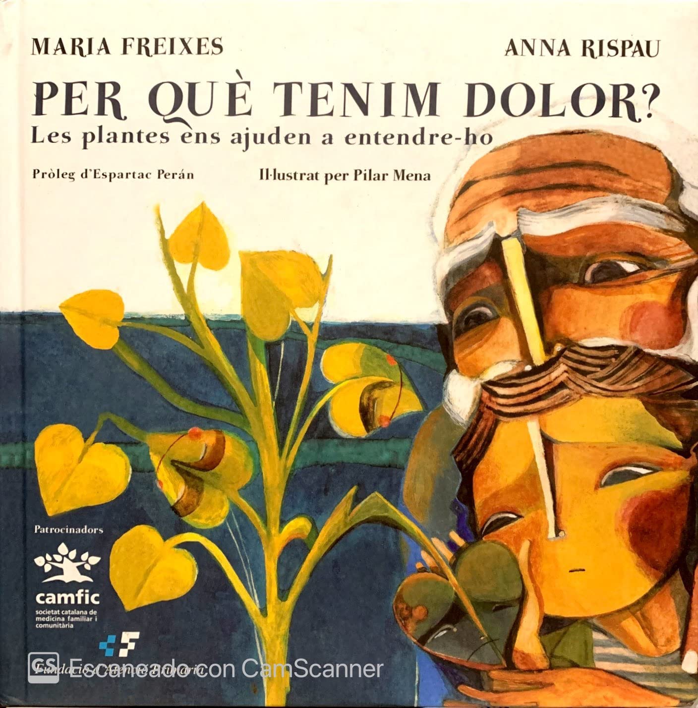 Perquè Tenim Dolor? Les Plantes Ens Ajuden A Entendre-ho book