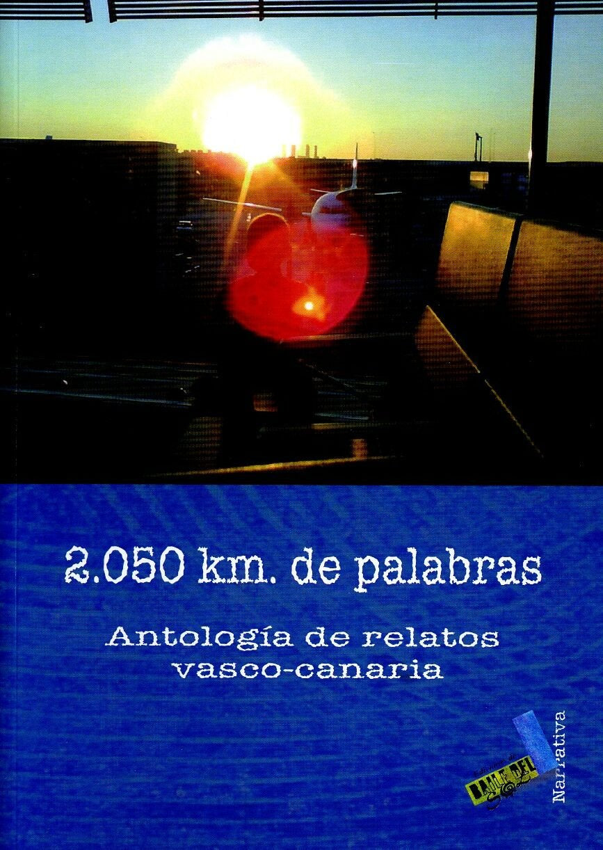 2.050 km de palabras : antología de relatos vasco-canaria Contemporary literature