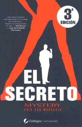 El Secreto/ The Mystery Method: El Metodo Misterioso/ How to Get Beautiful Women into Bed book