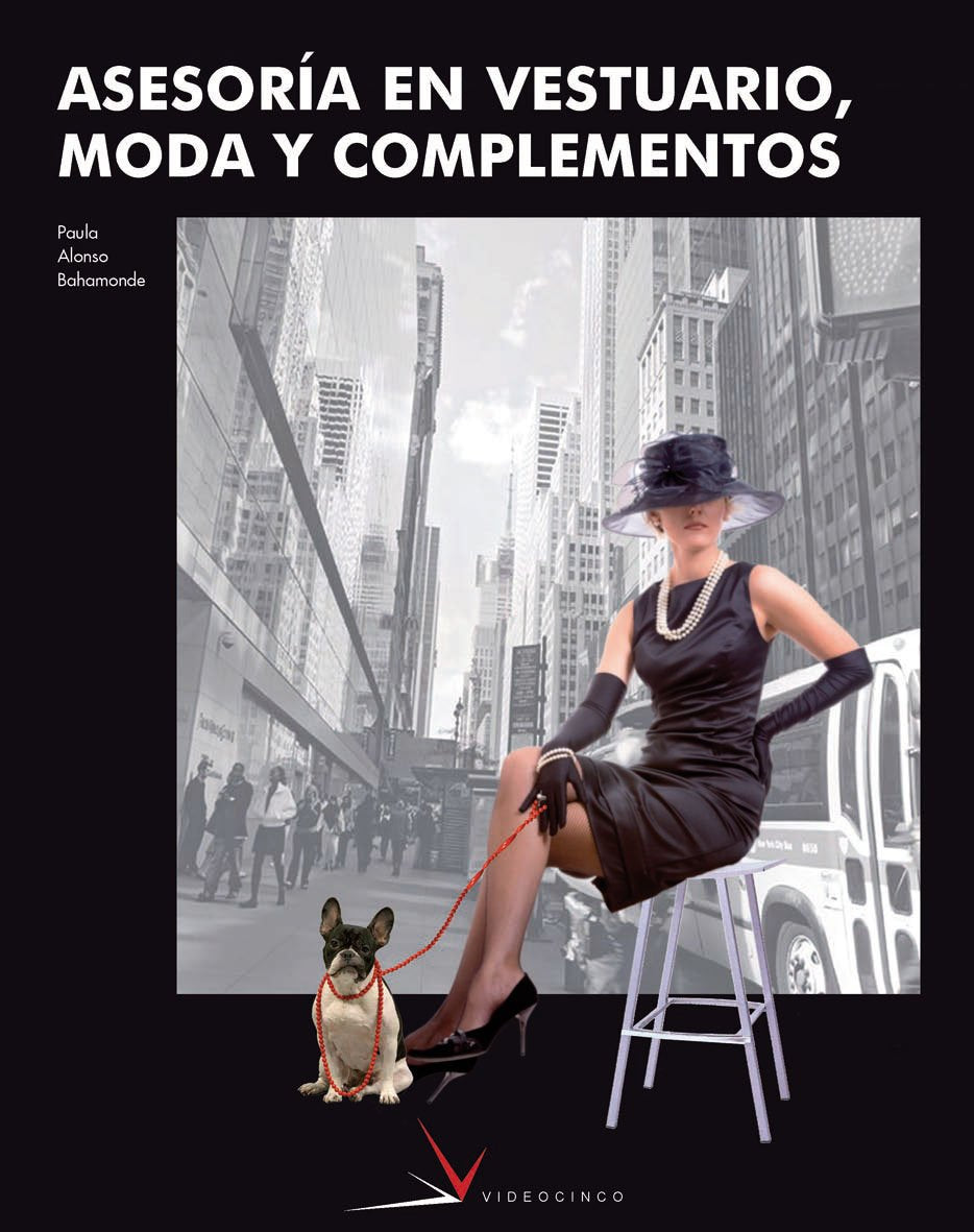 Asesoria en vestuario, moda y complementos / Fashion Advice, Styles and Accessories book