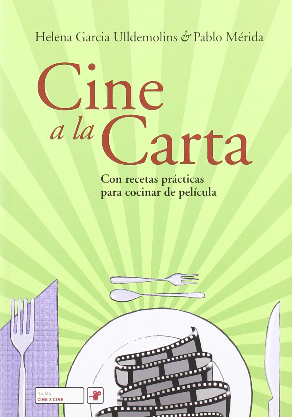 Cine a la carta : con recetas prácticas para cocinar de película Learning & Reference