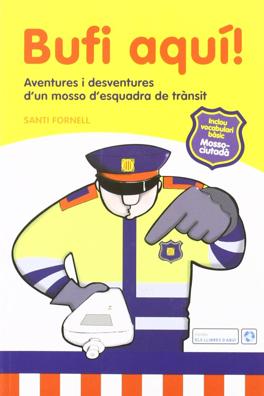 Bufi aquí! : aventures i desventures d'un mosso d'esquadra de trànsit book