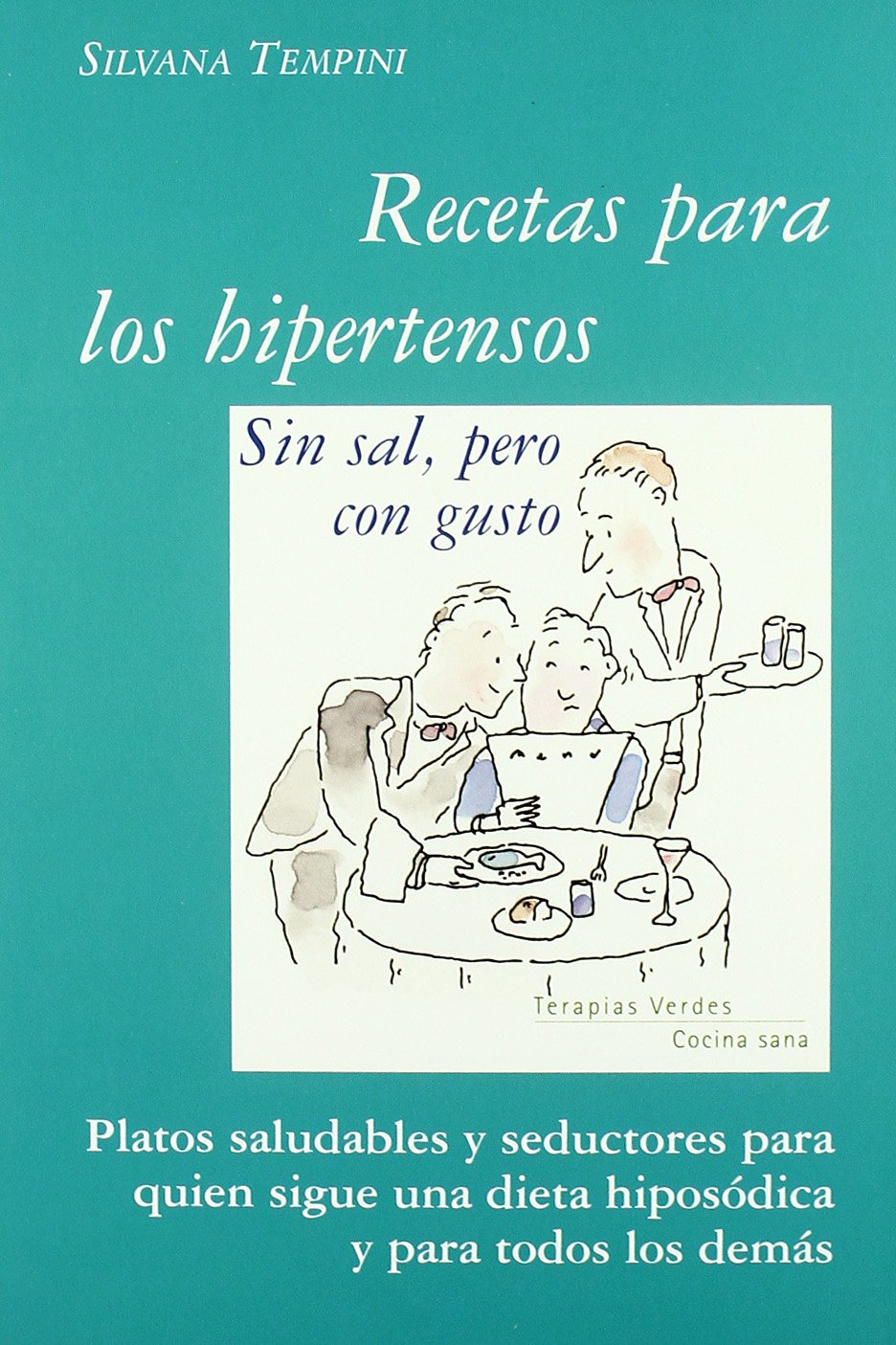 Recetas para los hipertensos, sin sal, pero con gusto Books