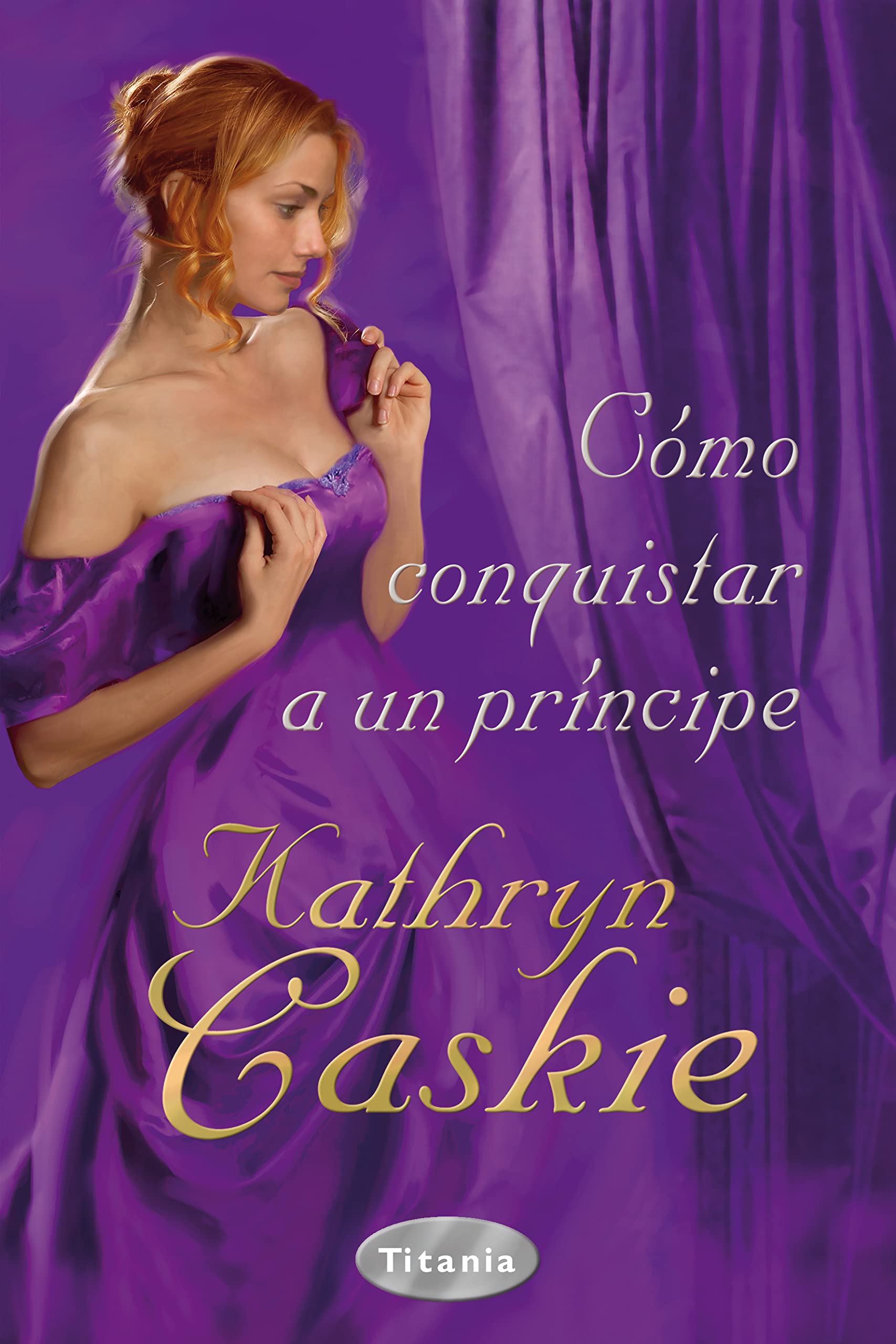 Como conquistar a un principe / How to Propose to a Prince book