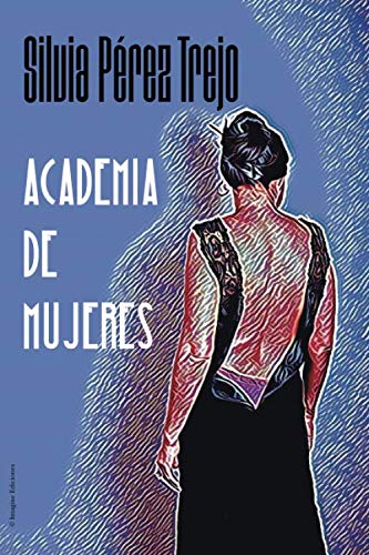 Academia de Mujeres (Ficción Autobiográfica, Band 1) Classics