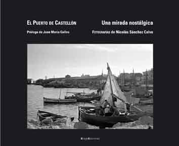 El puerto de Castellón.: Una mirada nostálgica. (FUERA DE COLECCIÓN, Band 21) Books