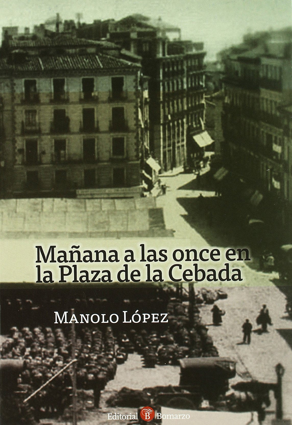 MAÃ‘ANA A LAS ONCE EN LA PLAZA DE LA CEBADA book