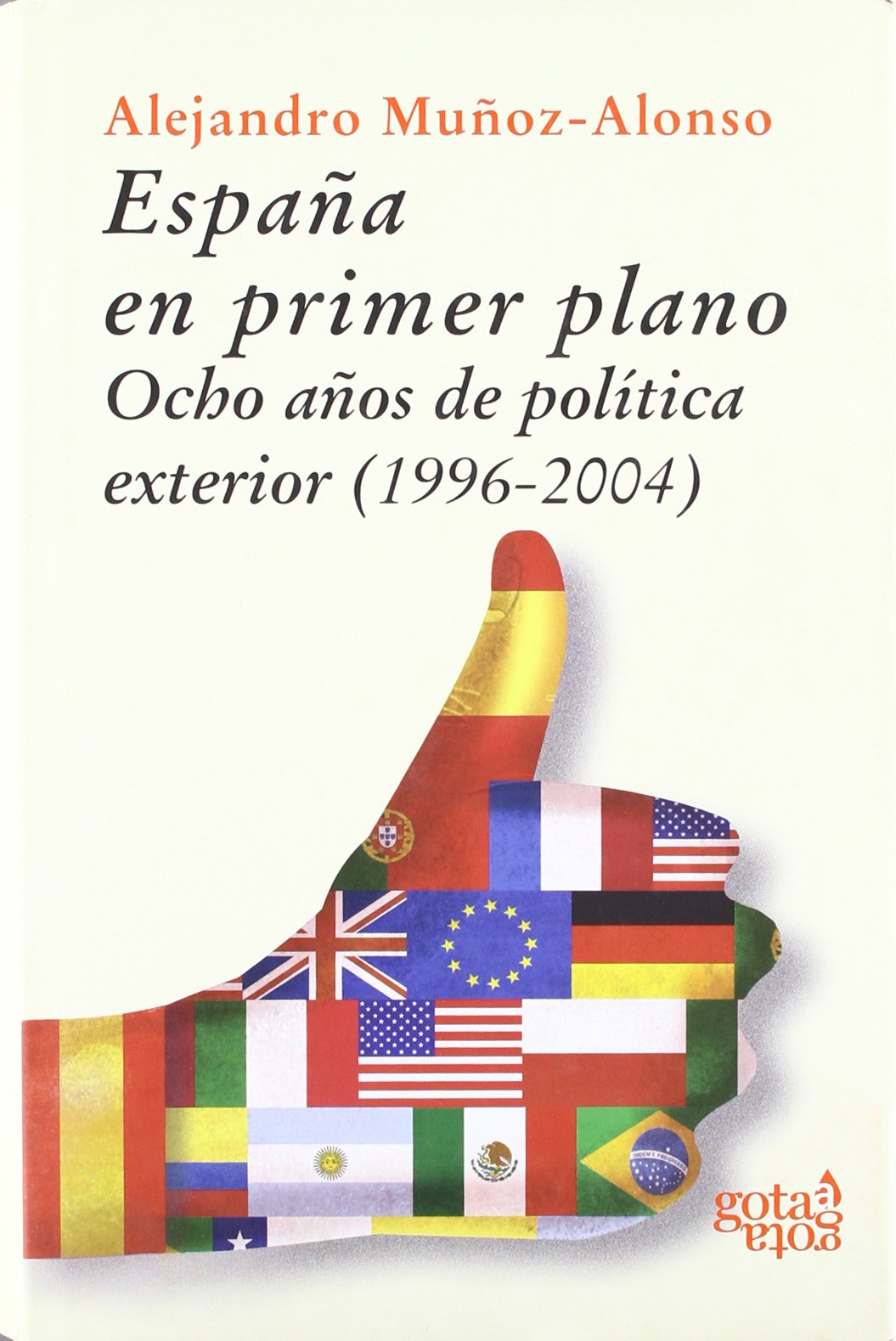 España en primer plano : ocho años de política exterior, 1996-2004 Philosophy