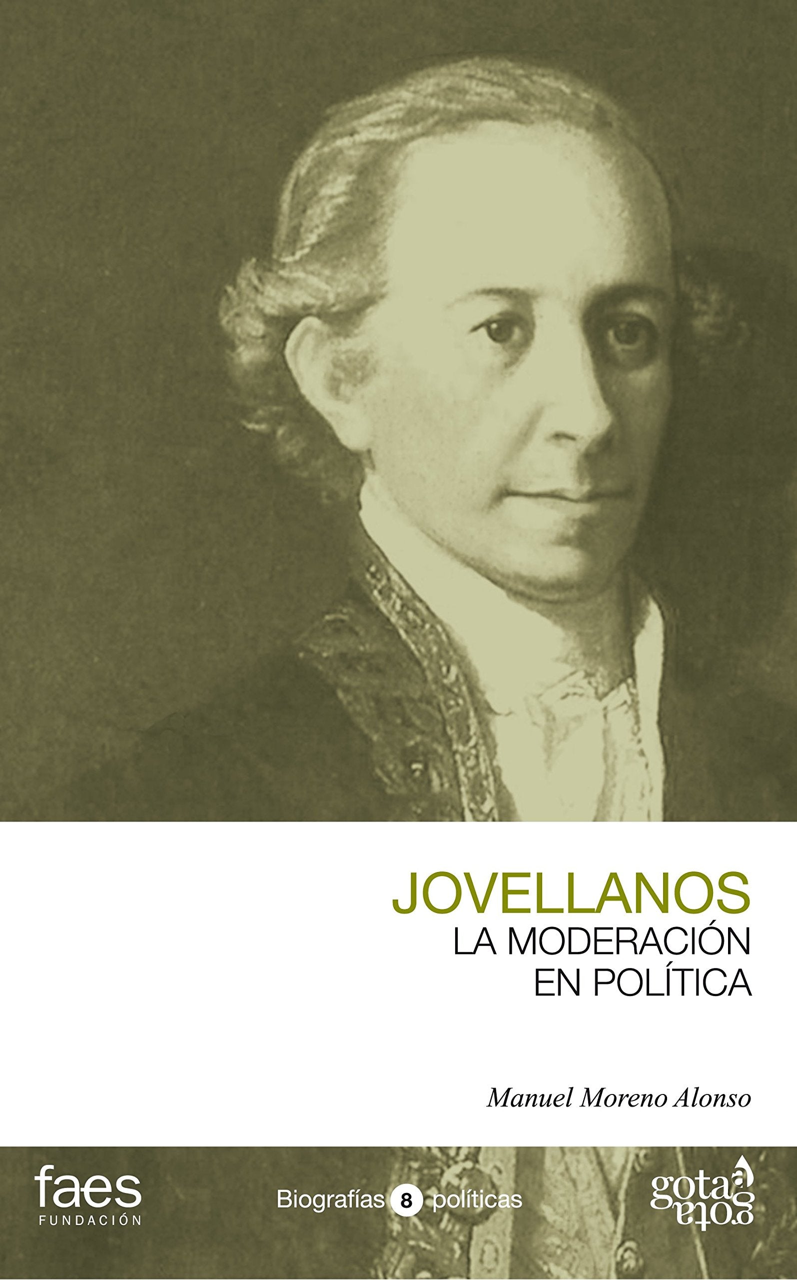 GASPAR MELCHOR DE JOVELLANOS, LA MODERACIÓN EN POLÍTICA book