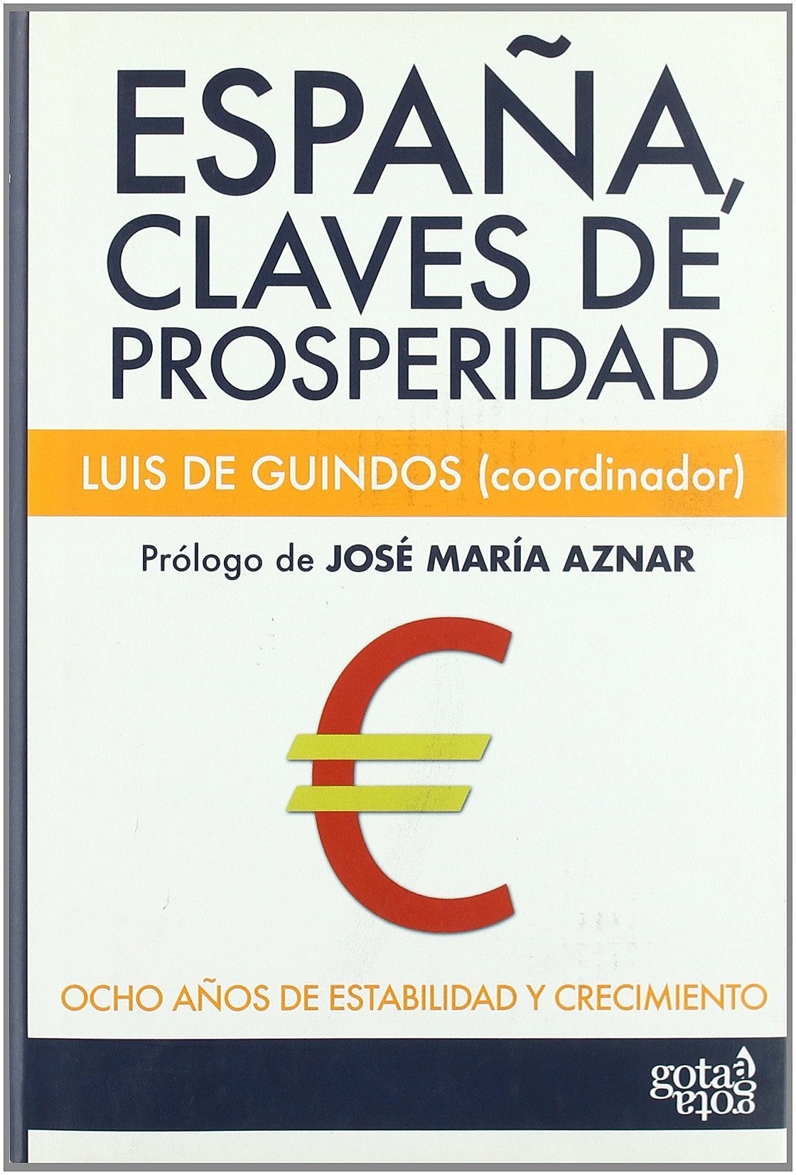 España, claves de prosperidad : ocho años de estabilidad y crecimiento book