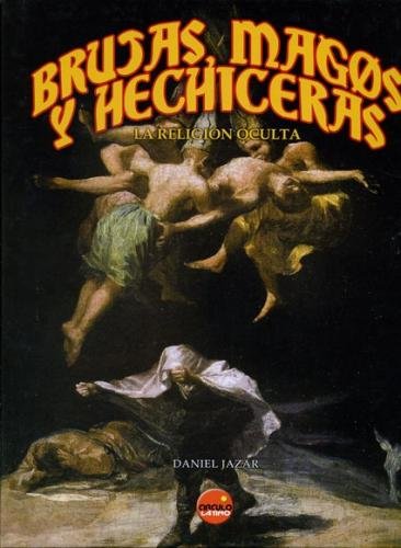 Brujas, magos y hechiceras - la religion oculta (Universos Alternativos) Books