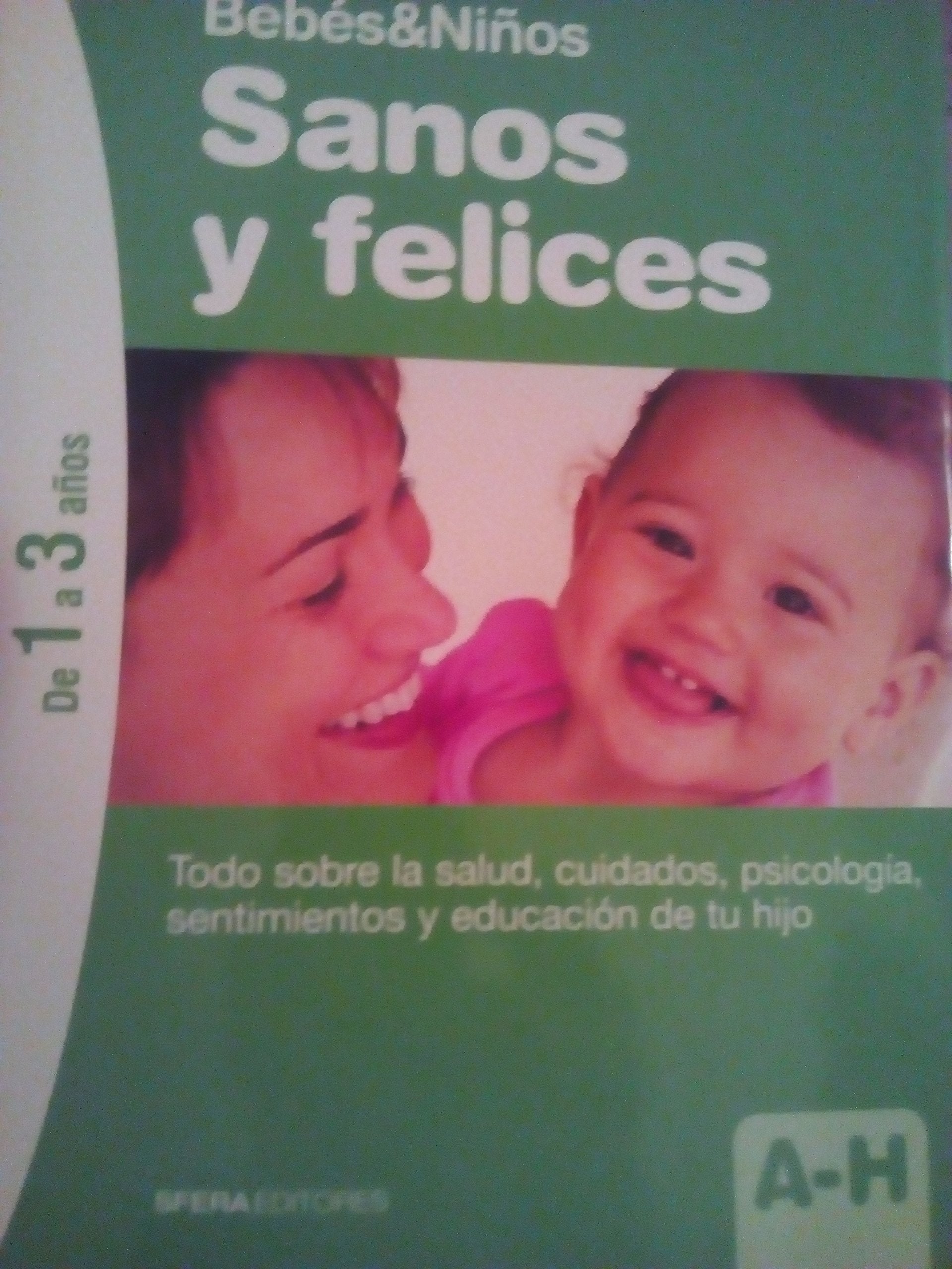 BEBES Y NIÑOS: Sanos y Felices. Tomo 1: A/H y 2: I/Z. De 1 a 3 años (Obra completa en 2 tomos). book