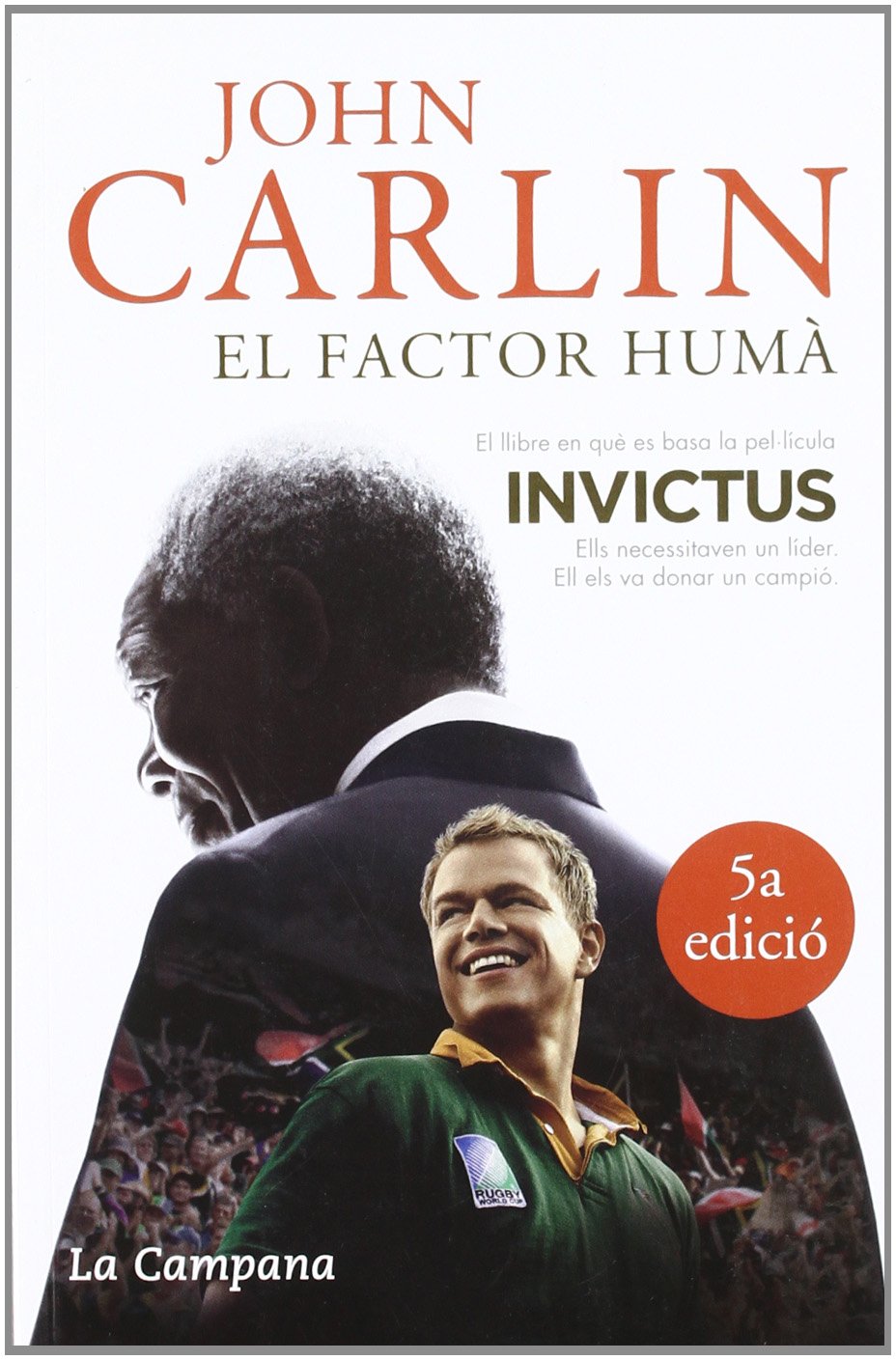 El factor humà : Nelson Mandela i el partit de rugbi que va construir una nació Politics & Society