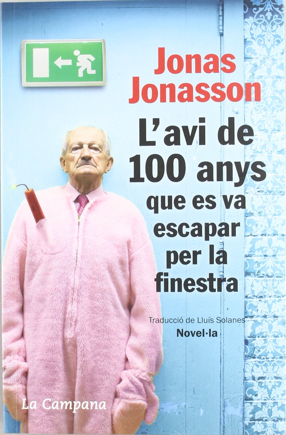 L'avi de 100 anys que es va escapar per la finestra (Narrativa) Contemporary literature