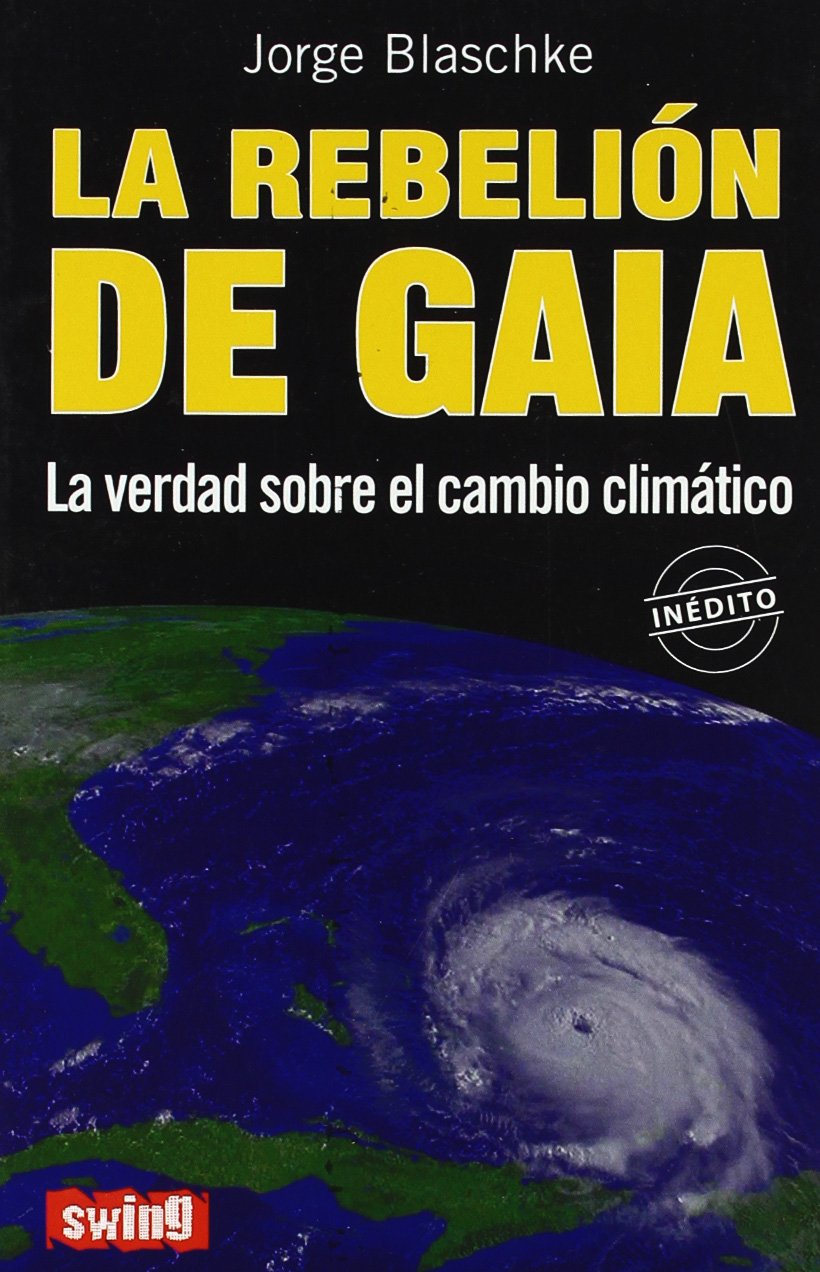 Rebelión de gaia, la: La verdad sobre el cambio climático book