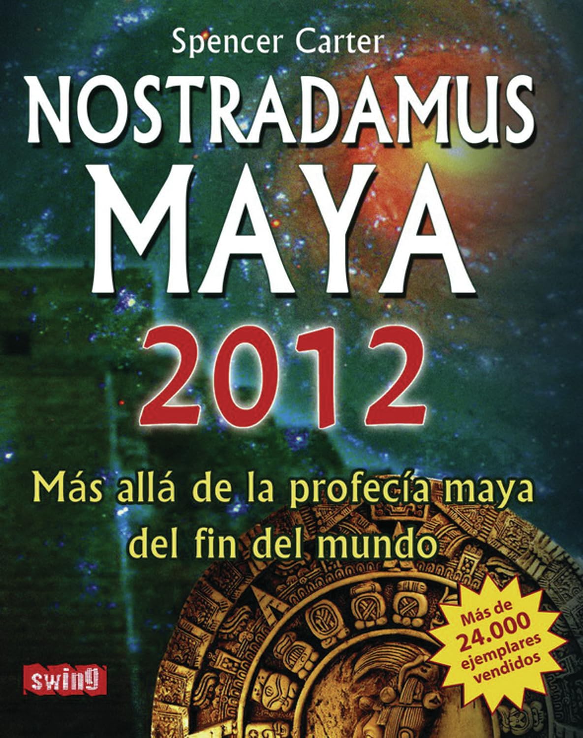 NOSTRADAMUS MAYA 2012 (RÚSTICA). Más allá de la profecía May Learning & Reference