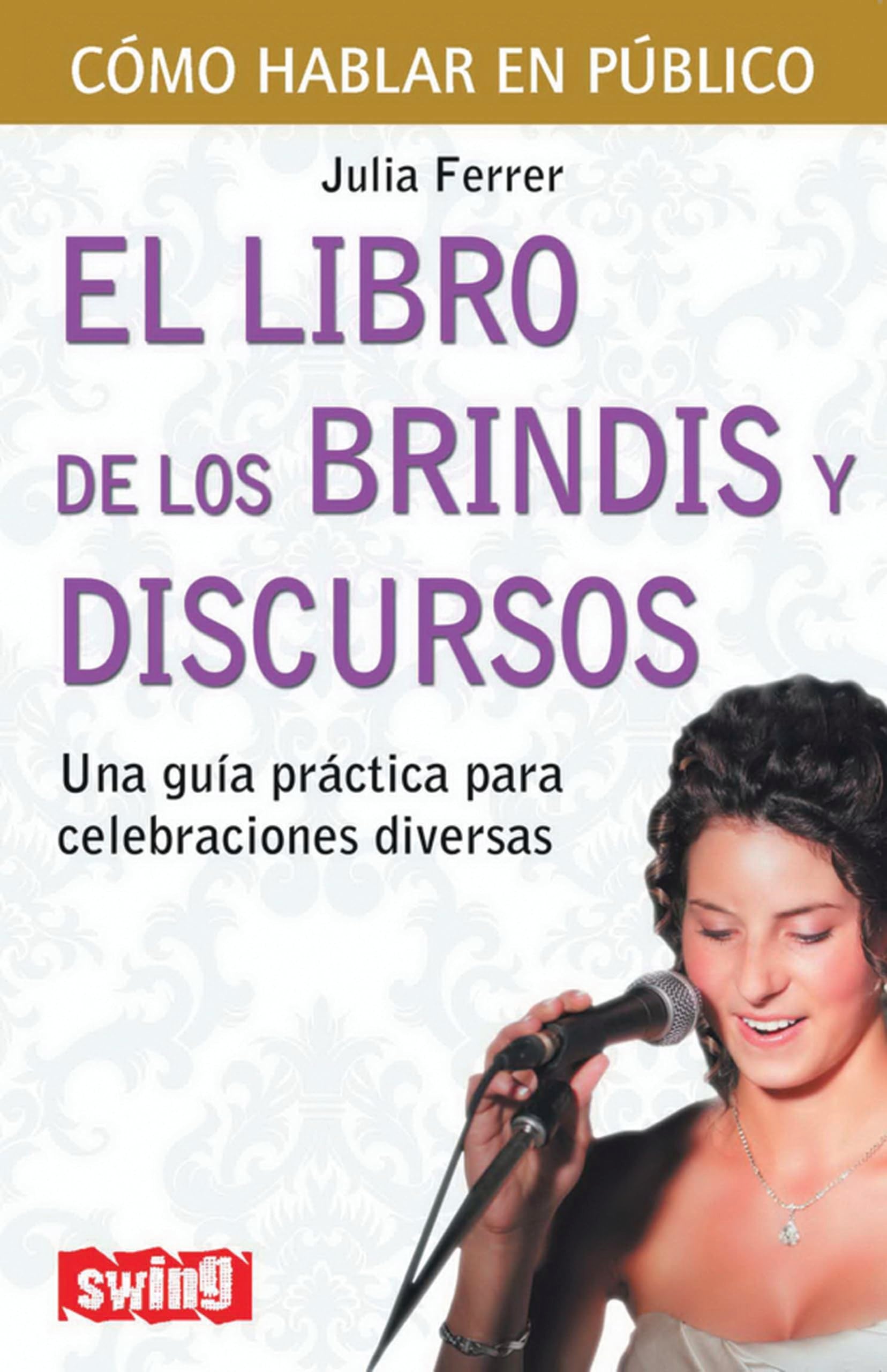 LIBRO DE LOS BRINDIS Y DISCURSOS, EL. Una guía práctica para Business, Finance & Career