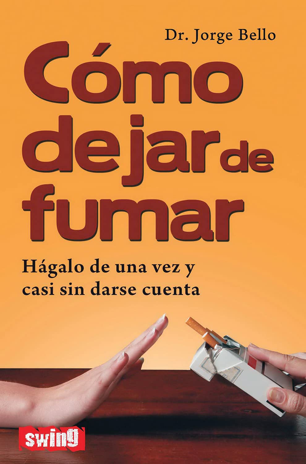 Como dejar de fumar / How to Quit Smoking: Hagalo De Una Vez Y Casi Sin Darse Cuenta / Do It Now, Effortlessly book