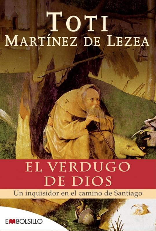 El verdugo de Dios : un inquisidor en el Camino de Santiago (EMBOLSILLO) Learning & Reference