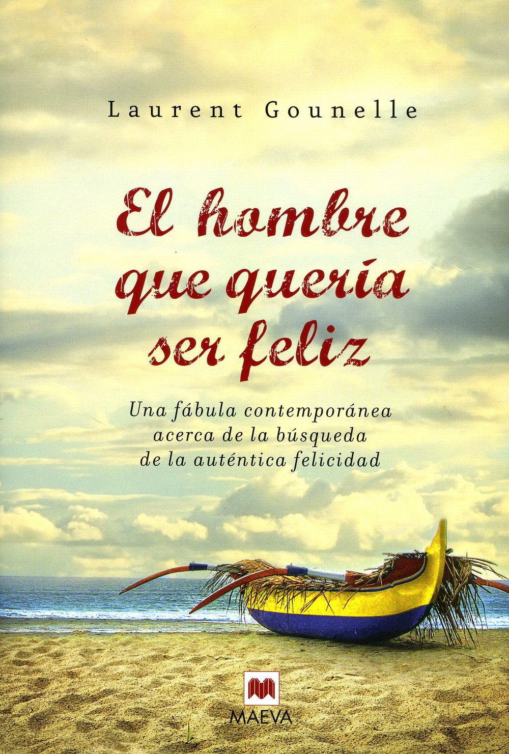 El hombre que quería ser feliz: Una fábula moderna acerca de la búsqueda de la auténtica felicidad. (Palabras abiertas) Books