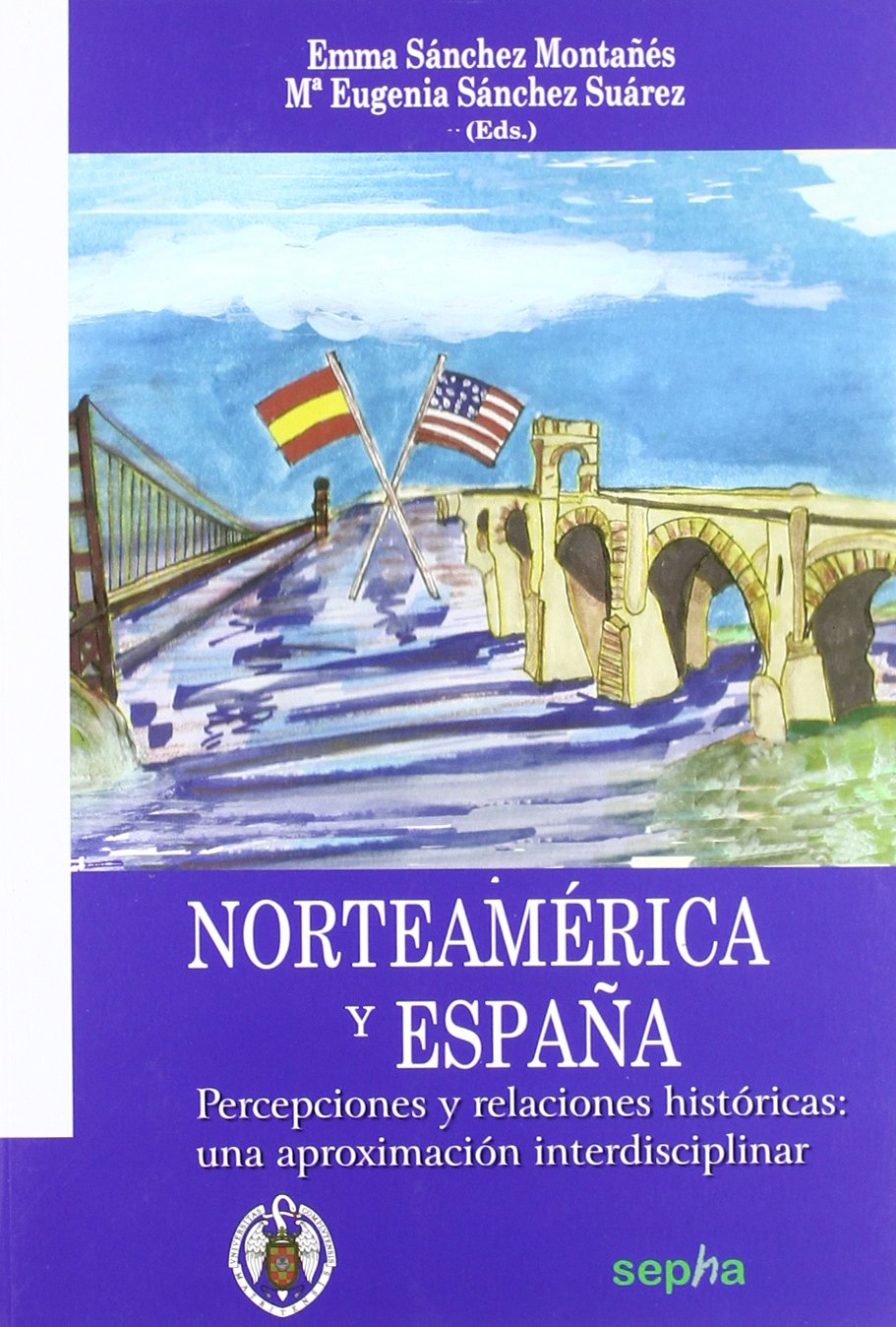 Norteamérica y España : percepciones y relaciones históricas : una aproximación interdisciplinar Colonial & World History