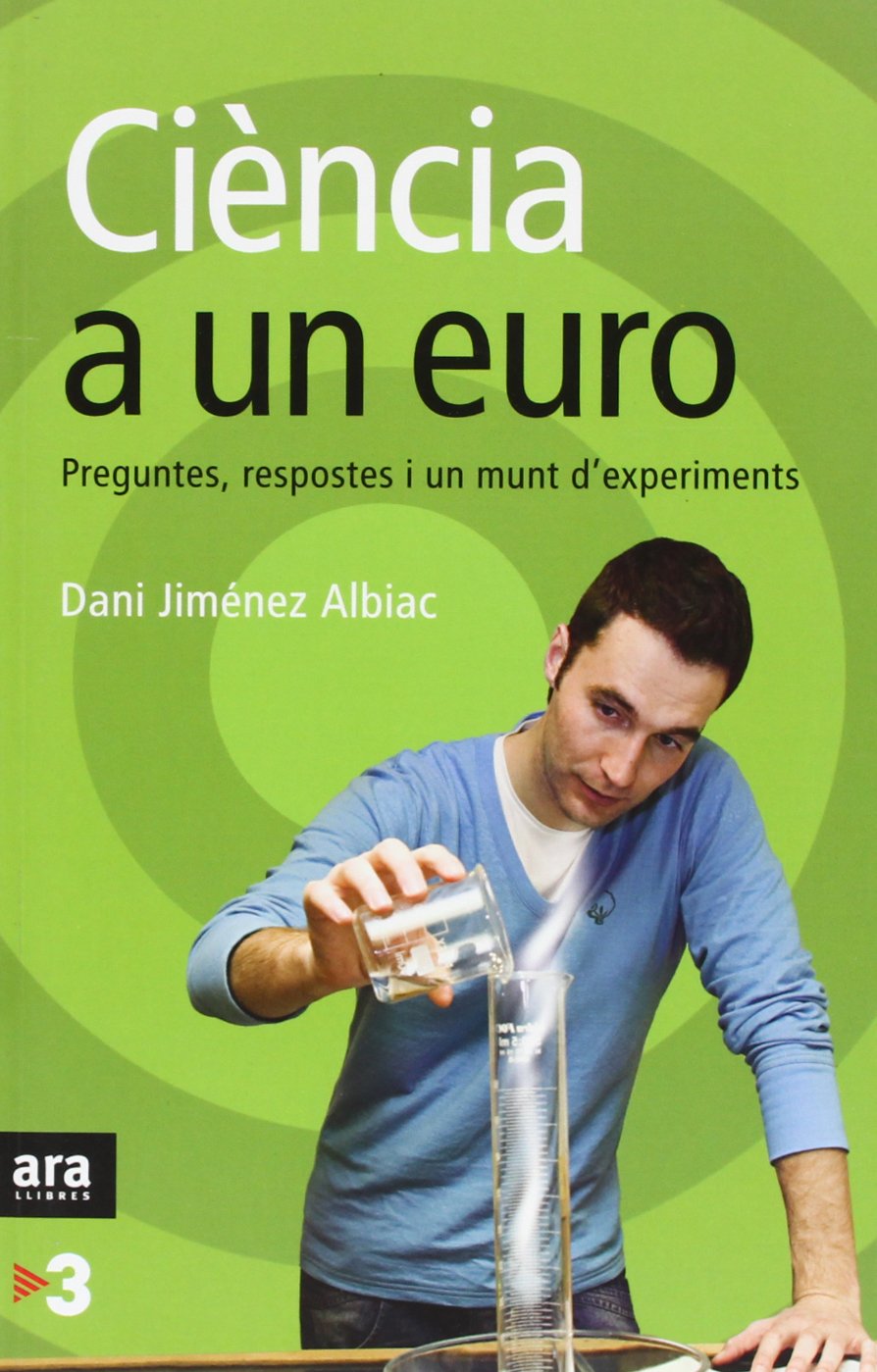 Ciència a un euro : preguntes, respostes i un munt d'experiments Learning & Reference