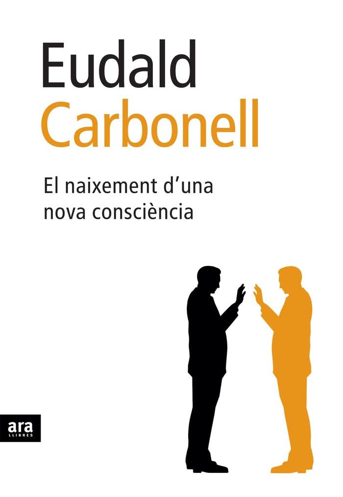 Carbonell i Roura, E: Naixement d'una nova consciència Learning & Reference