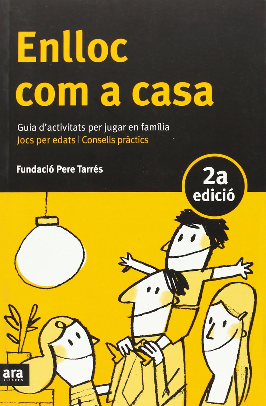 Enlloc com a casa: Guia d'activitats per jugar en família Books