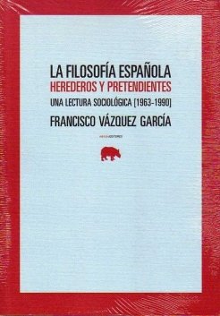 Vázquez García, F: Filosofía española : herederos y pretendi Learning & Reference