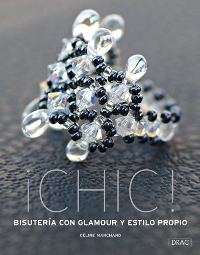CHIC!: Bisuteria con glamour y estilo propio/ Jewelry with Glamor and Style book