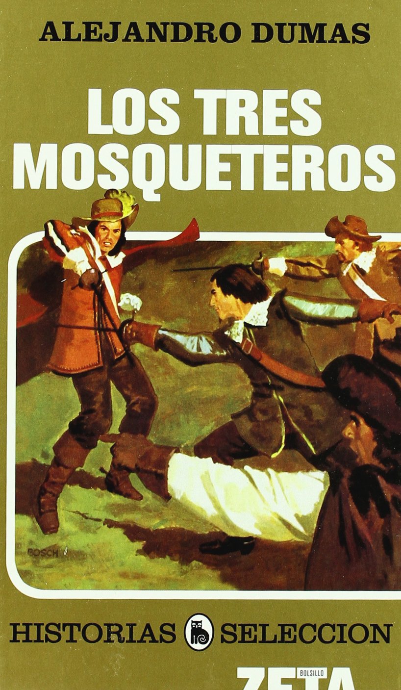 LOS TRES MOSQUETEROS: SERIE: HISTORIAS SELECCION (ZETA BOLSILLO TAPA DURA, Band 7) Fiction