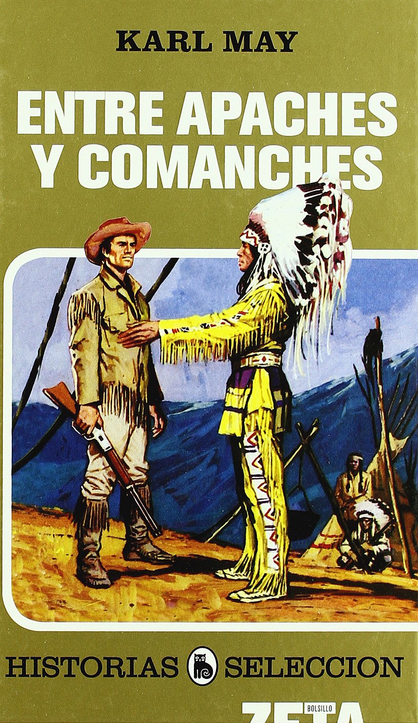 ENTRE APACHES Y COMANCHES: SERIE: HISTORIAS SELECCION (ZETA BOLSILLO TAPA DURA, Band 0) Contemporary literature