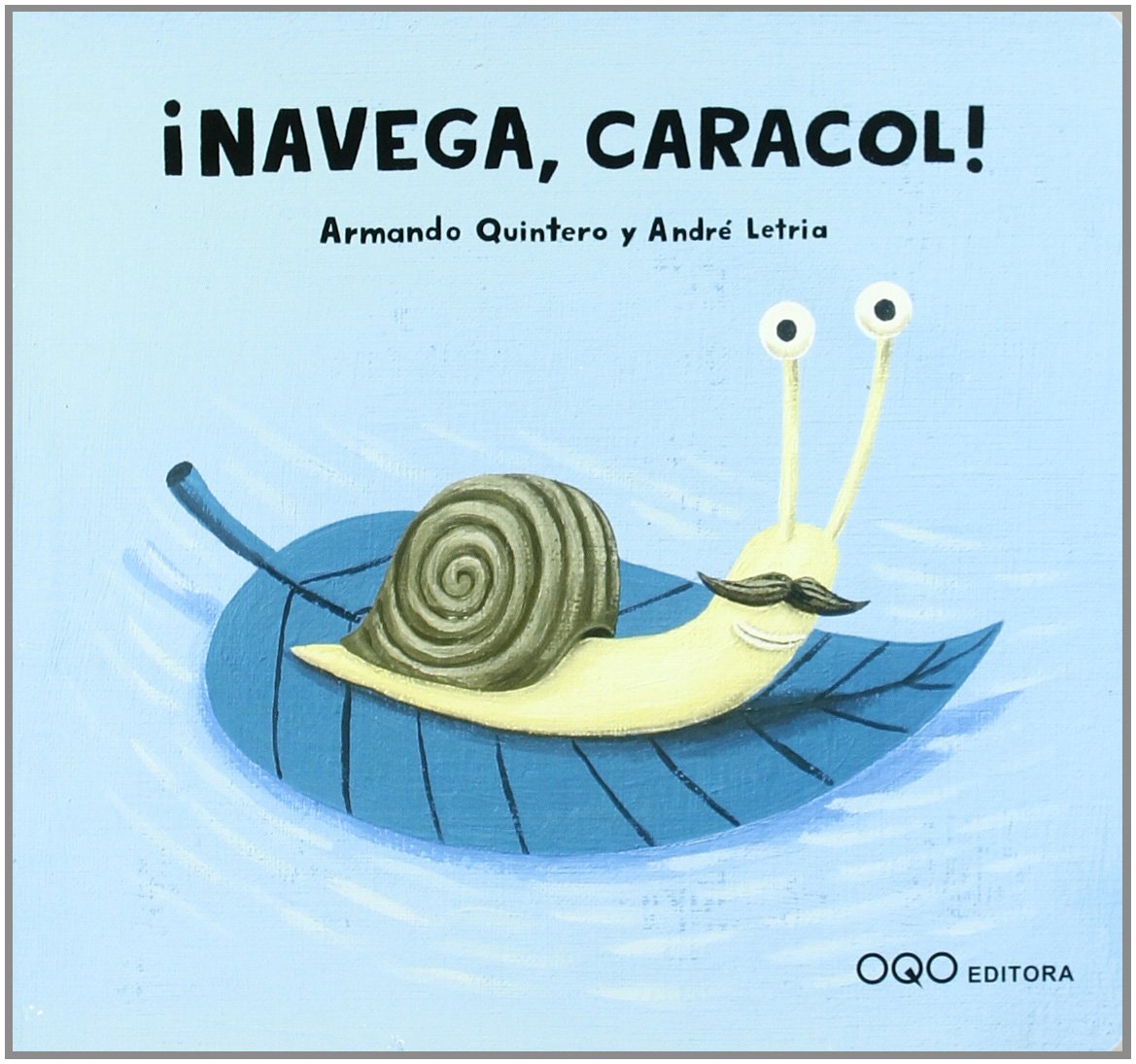 Navega, caracol!/ Sail, Snail! book
