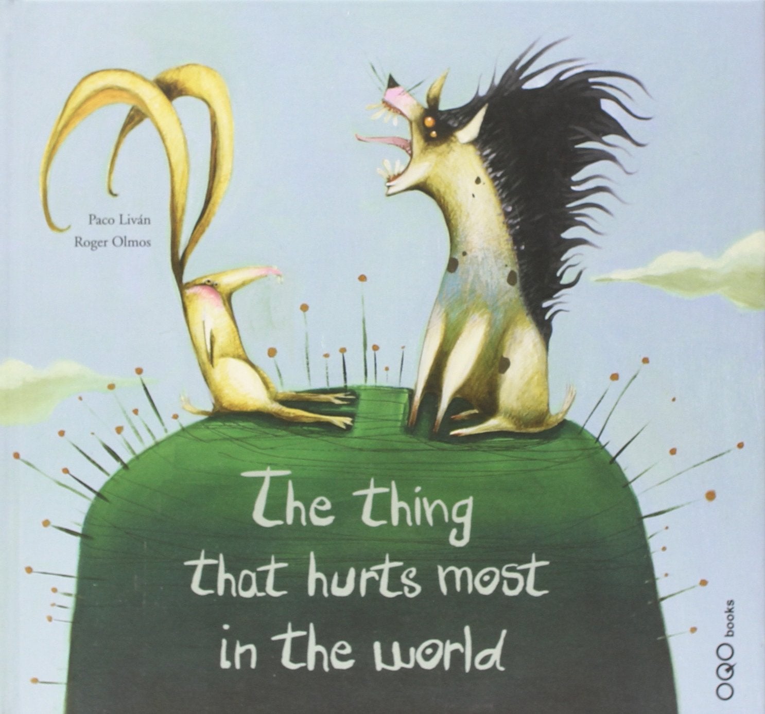 The Thing That Hurts Most in the World book