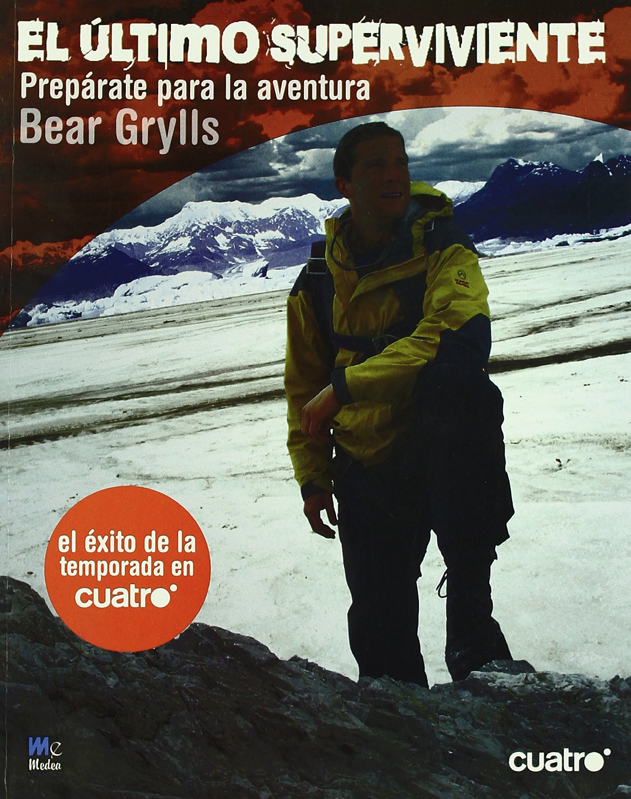 EL ULTIMO SUPERVIVIENTE: BEAR GRYLLS ***RELANZAMIENTO*** book