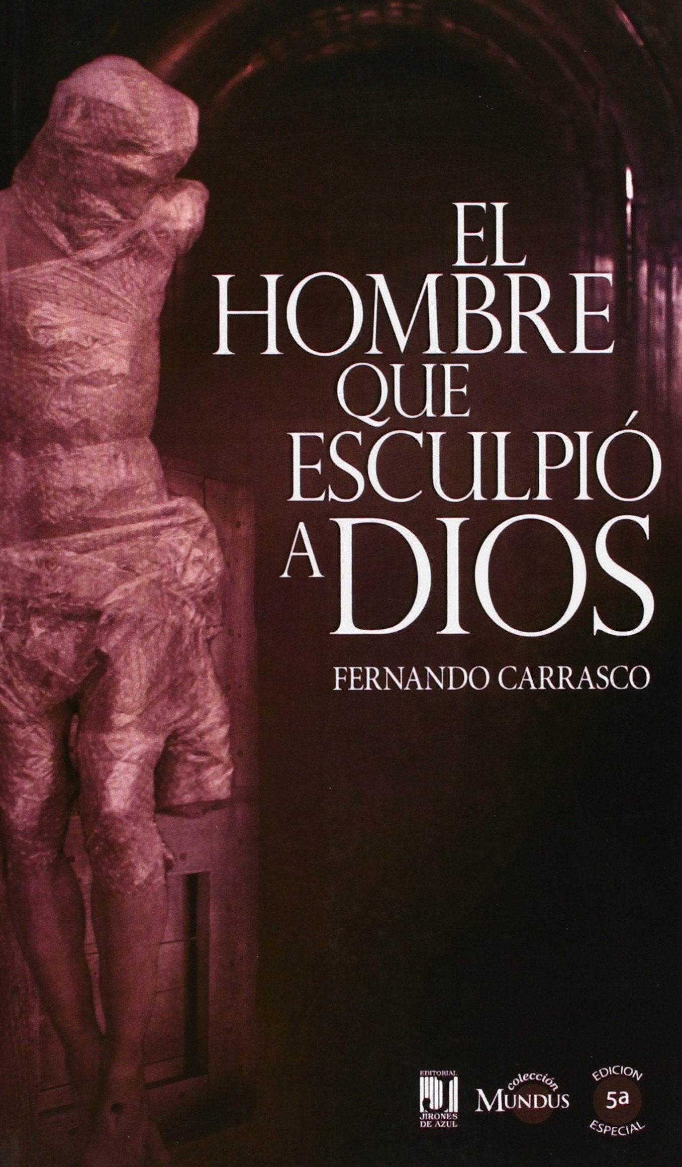 Carrasco Moreno, F: Hombre que esculpió a Dios book