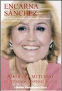Encarna Sánchez, "ahora es mi turno, mentirosos sinvergüenzas" : robada, maltratada e incinerada en contra de su voluntad (Investigación) Social Sciences