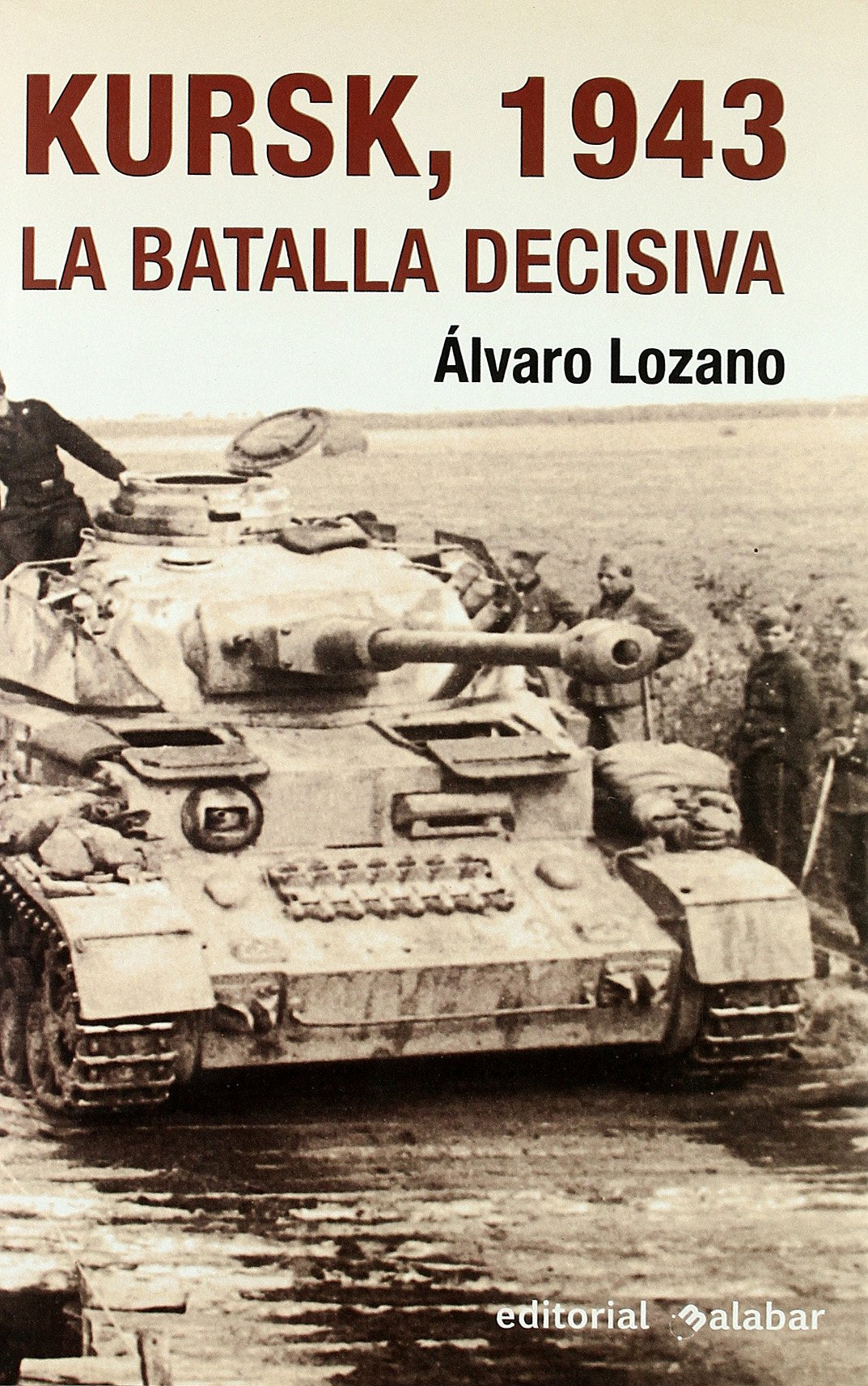 Kursk, 1943 - la batalla decisiva book