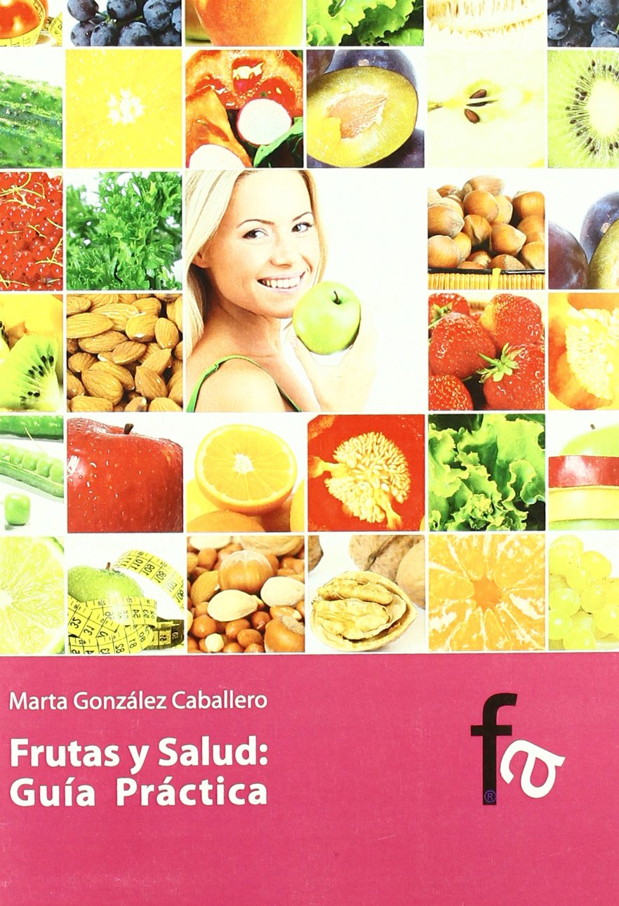 Frutas y salud / Fruits and Health: Guia Practica / Practical Guide book