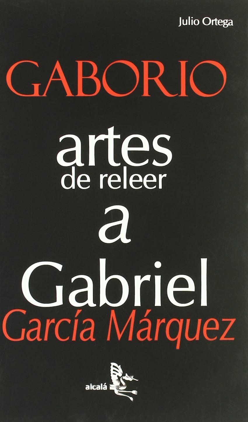 Gaborio: Artes de releer a Gabriel Garcia Marquez / Arts of Reread Gabriel Garcia Marquez book