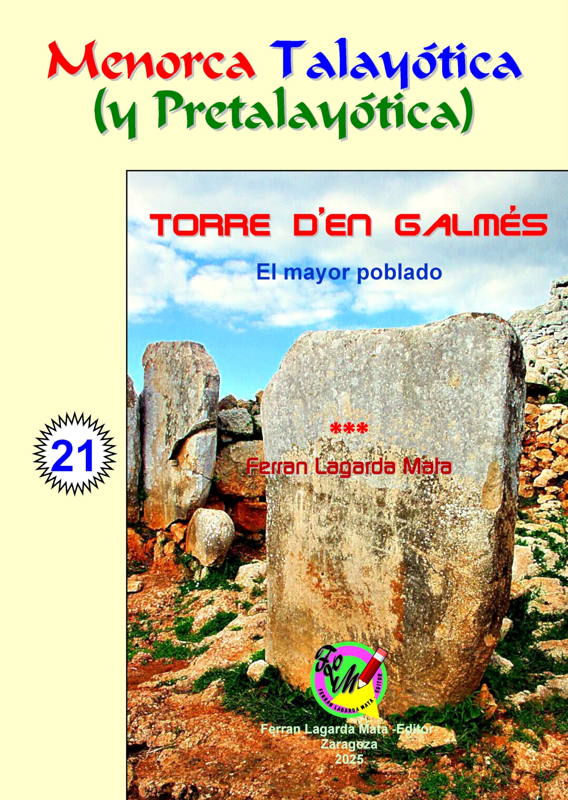 Torre d'en Galmés. El mayor poblado. (Menorca Talayótica (y Pretalayótica), Band 21) Natural Sciences