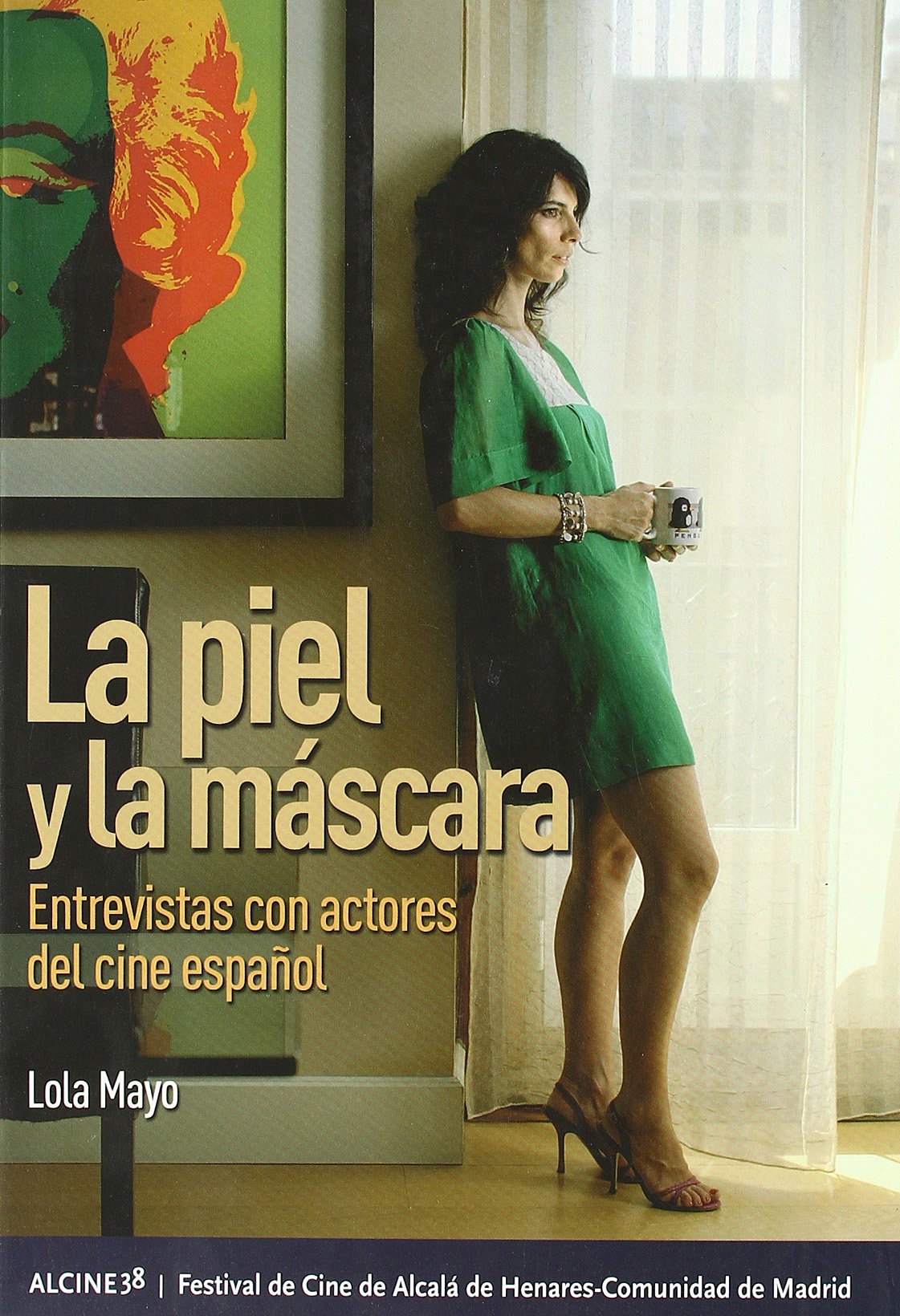 La piel y la máscara : entrevistas a actores del cine español book