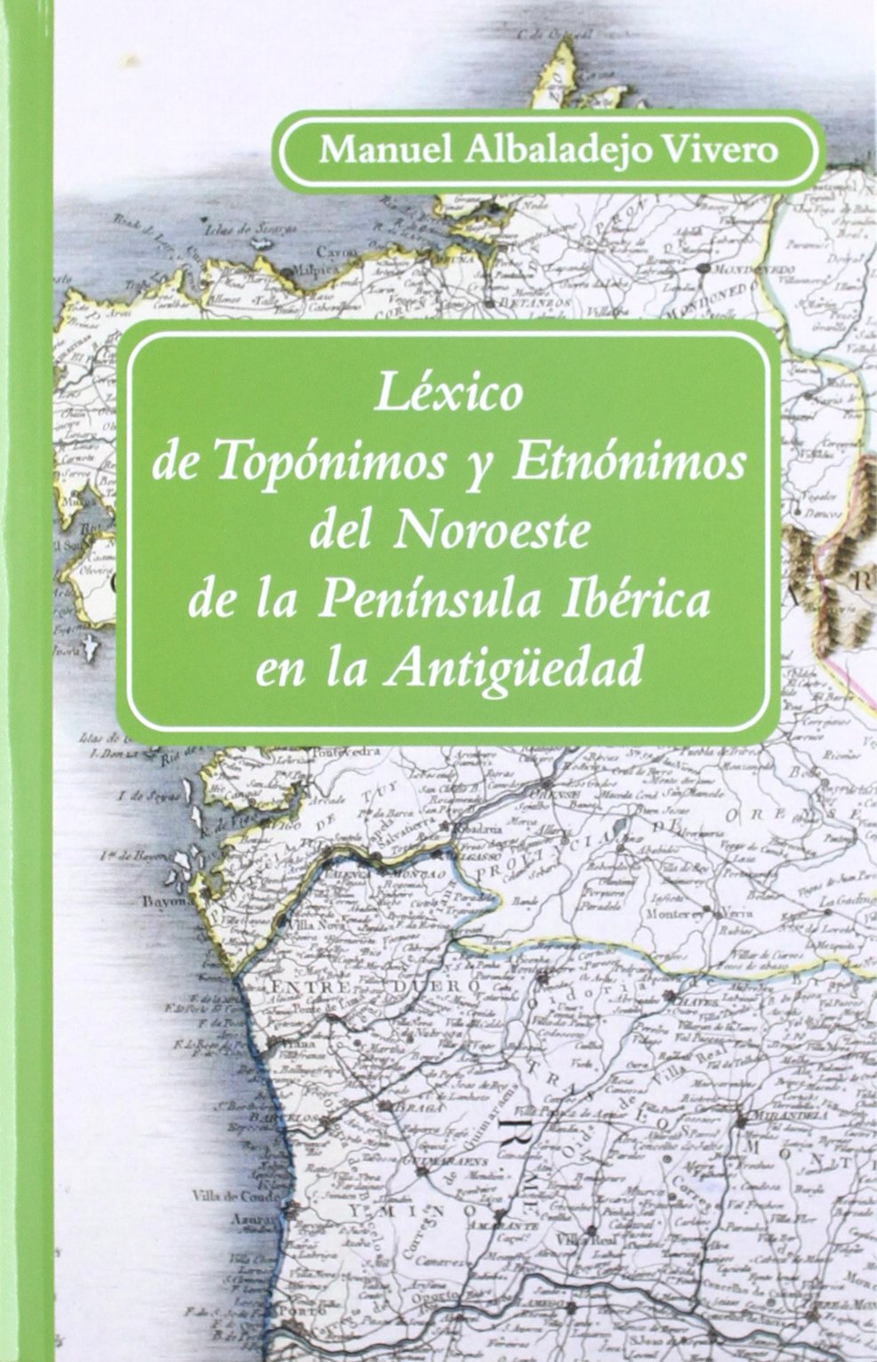 Léxico de topónimos y etnónimos del Noroeste de la Península Learning & Reference