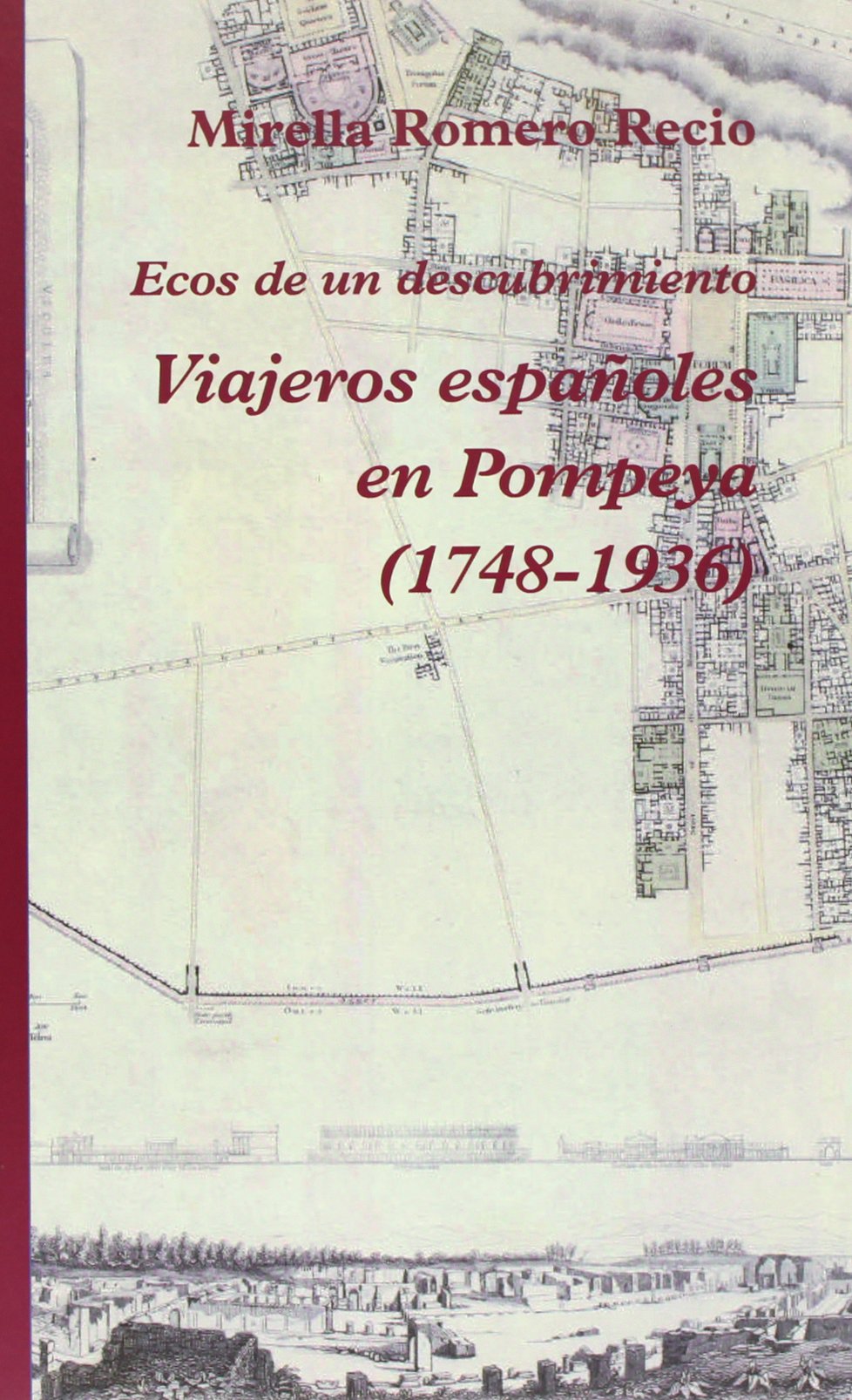 Viajeros españoles en Pompeya (1748-1936): Ecos de un descubrimiento book