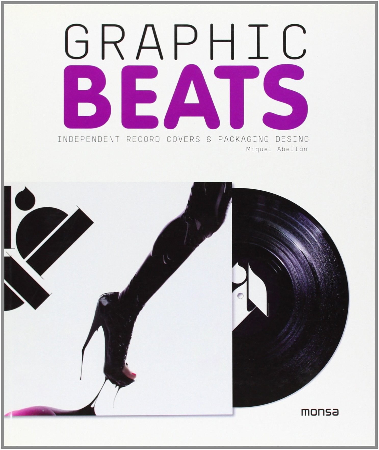 Graphic Beats Independent Record Covers and Packaging Design: Independent Record Covers & Packaging Design Film, Art & Culture
