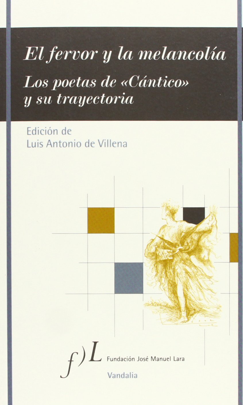 El fervor y la melancolía : los poetas de "Cántico" y su trayectoria Contemporary literature