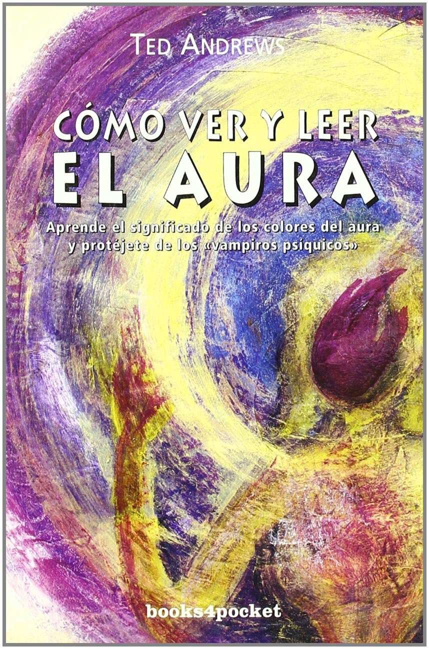 Como ver y leer el aura/ How to See and Read the Aura book