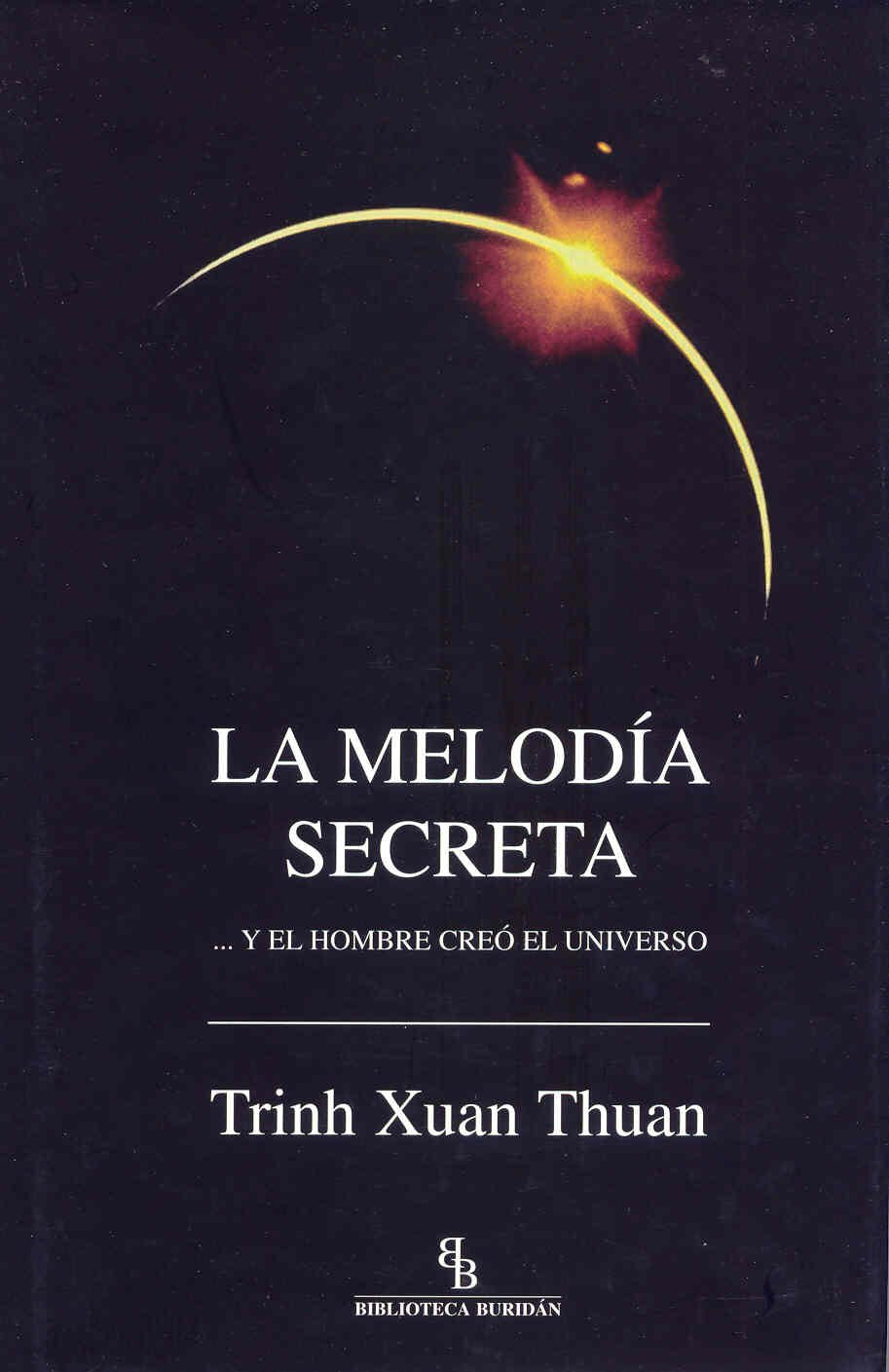 La melodía secreta : y el hombre creó el universo Philosophy